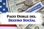 Pago Doble del Seguro Social: Quiénes Cobran y Por Qué Hay Adelanto Este Miércoles